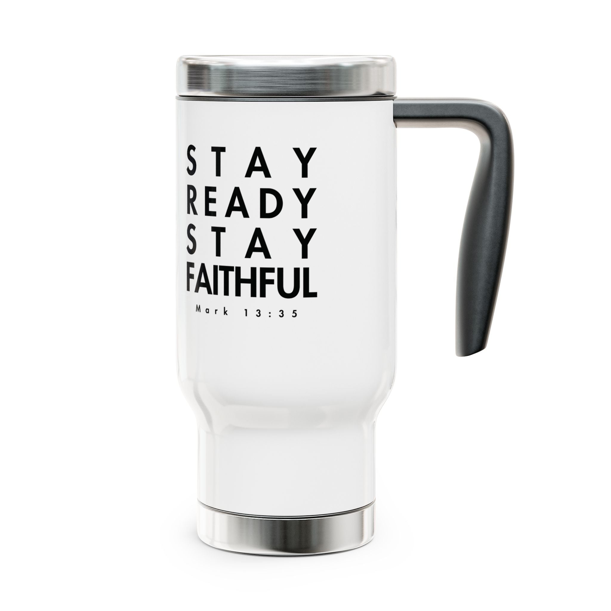 Stay Ready Stay Faithful Stainless Steel Travel Mug – 14oz