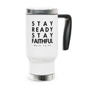 Stay Ready Stay Faithful Stainless Steel Travel Mug – 14oz